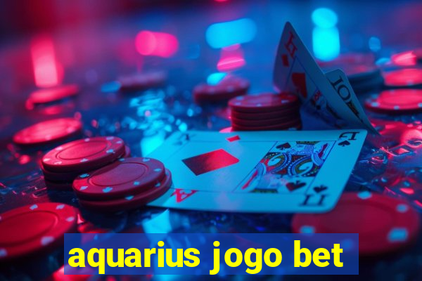 aquarius jogo bet